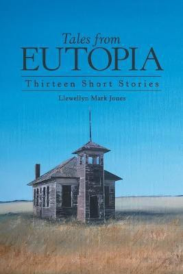 Tales from Eutopia(English, Paperback, Jones Llewellyn Mark)
