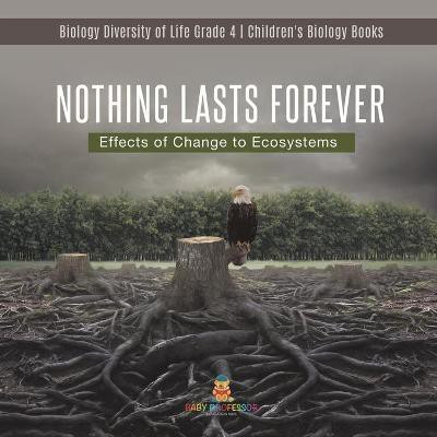 Nothing Lasts Forever(English, Paperback, Baby Professor)