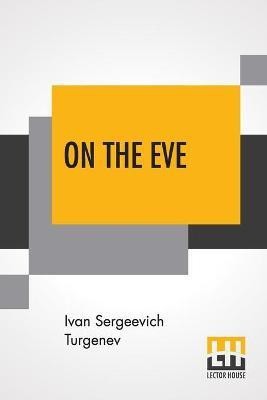 On The Eve(English, Paperback, Turgenev Ivan Sergeevich)