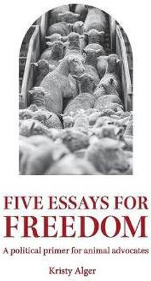 Five Essays for Freedom(English, Paperback, Alger Kristy)
