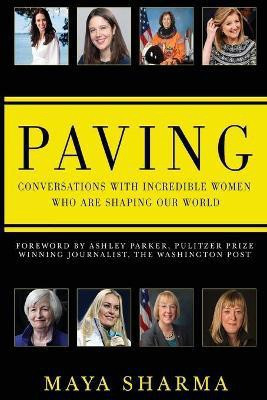Paving - Conversations with Incredible Women Who are Shaping Our World(English, Paperback, Sharma Maya)