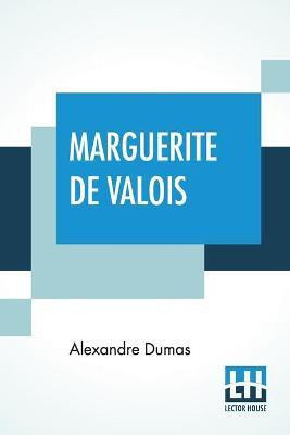 Marguerite De Valois(English, Paperback, Dumas Alexandre)