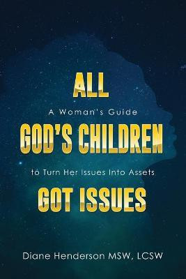 All God's Children Got Issues(English, Paperback, Henderson Diane)