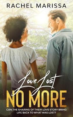 Love Lost No More(English, Paperback, Marissa Rachel)