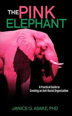 The Pink Elephant(English, Paperback, Asare Janice Gassam)