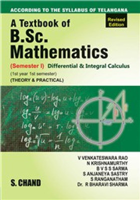 A Textbook of B.Sc. Mathematics Semester-I Differential & Integral Calculus (Telangana)(Paperback, V. VENKATESWARA RAO, B.V.S.S. SARMA, N. KRISHNAMURTHY)