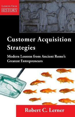 Customer Acquisition Strategies(English, Paperback, Lerner Robert C)