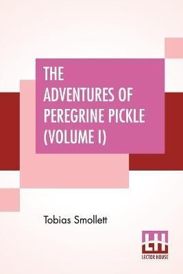 The Adventures Of Peregrine Pickle (Volume I)(English, Paperback, Smollett Tobias)