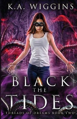 Black the Tides(English, Paperback, Wiggins K a)
