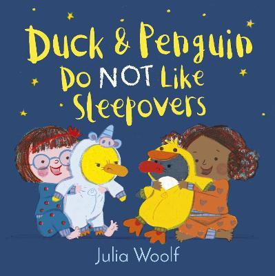 Duck and Penguin Do Not Like Sleepovers(English, Paperback, Woolf Julia)