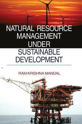 Natural Resource Management Under Sustainable Development(English, Hardcover, Mandal Ram Krishna)