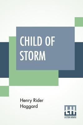 Child Of Storm(English, Paperback, Haggard H Rider Sir)