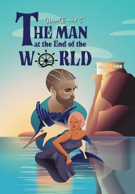 The Man at the End of the World(English, Hardcover, Nix Chance)