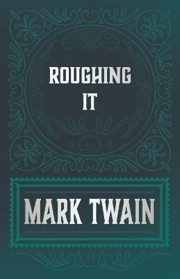 Roughing It(English, Paperback, Twain Mark)