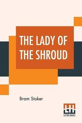 The Lady Of The Shroud(English, Paperback, Stoker Bram)