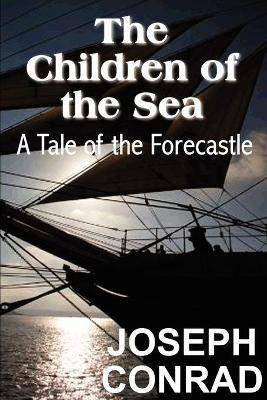 The Children of the Sea(English, Paperback, Conrad Joseph)