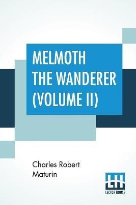 Melmoth The Wanderer (Volume II)(English, Paperback, Maturin Charles Robert)