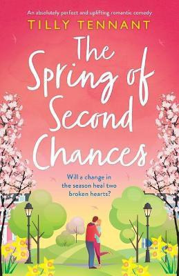The Spring of Second Chances(English, Paperback, Tennant Tilly)