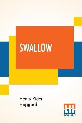 Swallow(English, Paperback, Haggard H Rider Sir)