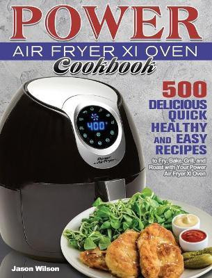 Power Air Fryer Xl Oven Cookbook(English, Hardcover, Wilson Jason)