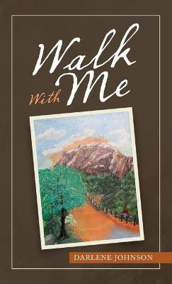 Walk with Me(English, Hardcover, Johnson Darlene)