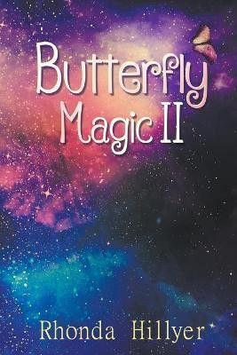 Butterfly Magic II(English, Paperback, Hillyer Rhonda)