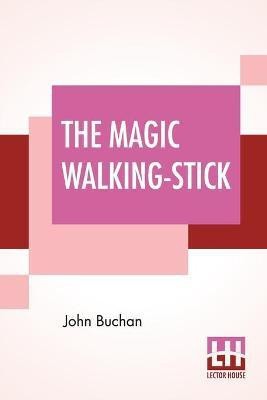 The Magic Walking-Stick(English, Paperback, Buchan John)