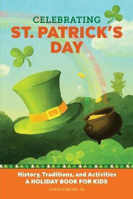 Celebrating St. Patrick's Day(English, Paperback, Jr. John O'Brien)