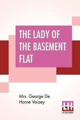 The Lady Of The Basement Flat(English, Paperback, Vaizey George de Horne Mrs)