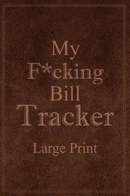 My F*cking Bill Tracker Large Print(English, Paperback, Paperland)