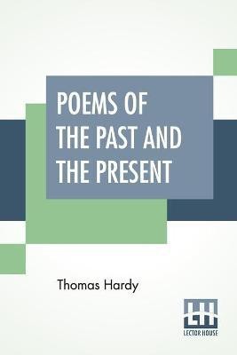 Poems Of The Past And The Present(English, Paperback, Hardy Thomas)