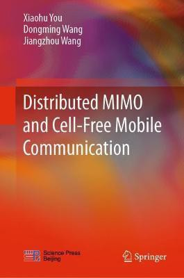 Distributed MIMO and Cell-Free Mobile Communication(English, Hardcover, You Xiaohu)