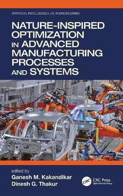 Nature-Inspired Optimization in Advanced Manufacturing Processes and Systems(English, Hardcover, unknown)