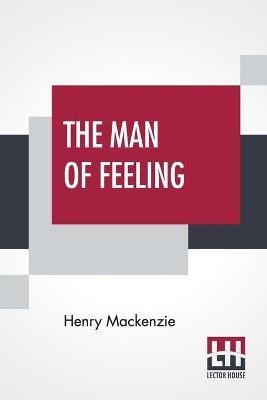 The Man Of Feeling(English, Paperback, MacKenzie Henry)