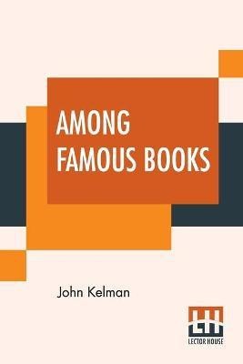 Among Famous Books(English, Paperback, Kelman John)