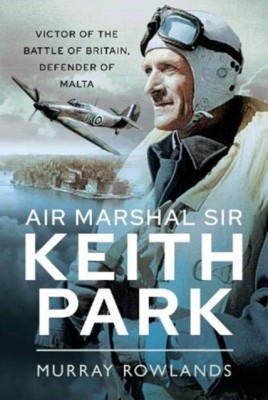 Air Marshal Sir Keith Park(English, Hardcover, Rowlands Murray)