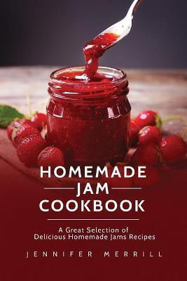 Homemade Jam Cookbook(English, Paperback, Merrill Jennifer)