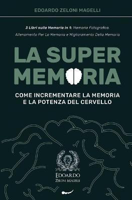 La Super Memoria(Italian, Paperback, Zeloni Magelli Edoardo)