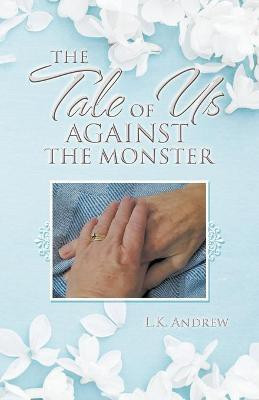The Tale of Us Against the Monster(English, Paperback, Andrew L K)