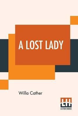 A Lost Lady(English, Paperback, Cather Willa)