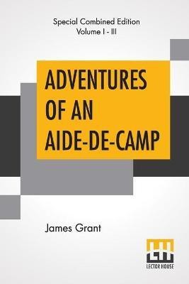 Adventures Of An Aide-De-Camp (Complete)(English, Paperback, Grant James)