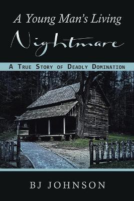 A Young Man's Living Nightmare(English, Paperback, Johnson Bj)