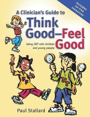 A Clinician's Guide to Think Good-Feel Good(English, Paperback, Stallard Paul)