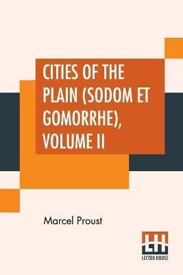 Cities Of The Plain (Sodom Et Gomorrhe), Volume II(English, Paperback, Proust Marcel)