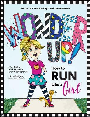 Wonder Up! How to Run Like a Girl(English, Paperback, Matthews Charlotte)