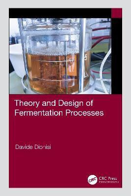 Theory and Design of Fermentation Processes(English, Paperback, Dionisi Davide)