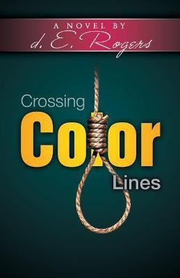 Crossing Color Lines(English, Paperback, Rogers D E)