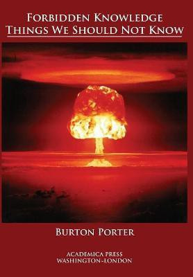 Forbidden Knowledge(English, Hardcover, Porter Burton)