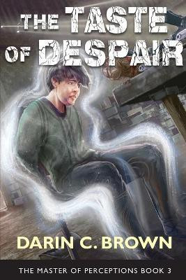 The Taste of Despair, The Master of Perceptions, Book 3(English, Paperback, Brown Darin C)
