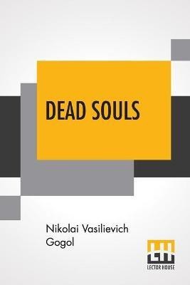 Dead Souls(English, Paperback, Gogol Nikolai Vasilievich)